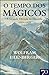 O Tempo dos Mágicos: A grande década da Filosofia (1919-1929)