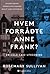 Hvem forrådte Anne Frank? En cold case-utredning