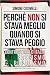 Perché non si stava meglio ...