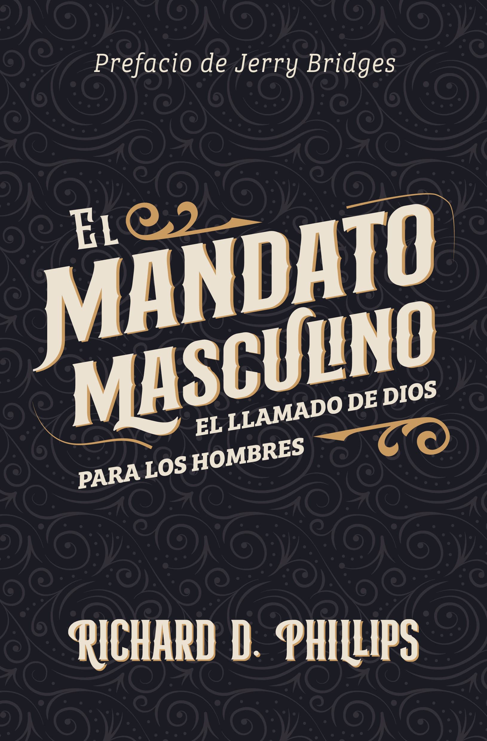 El mandato masculino: El llamado de Dios para los hombres (Spanish Edition)