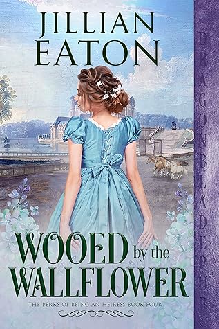 Wooed by the Wallflower (The Perks of Being an Heiress, #4)