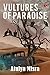Vultures of Paradise by Atulya Misra