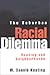 The Suburban Racial Dilemma: Housing and Neighborhoods (Conflicts In Urban & Regional)