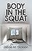 Body in the Squat (DI Jorda...