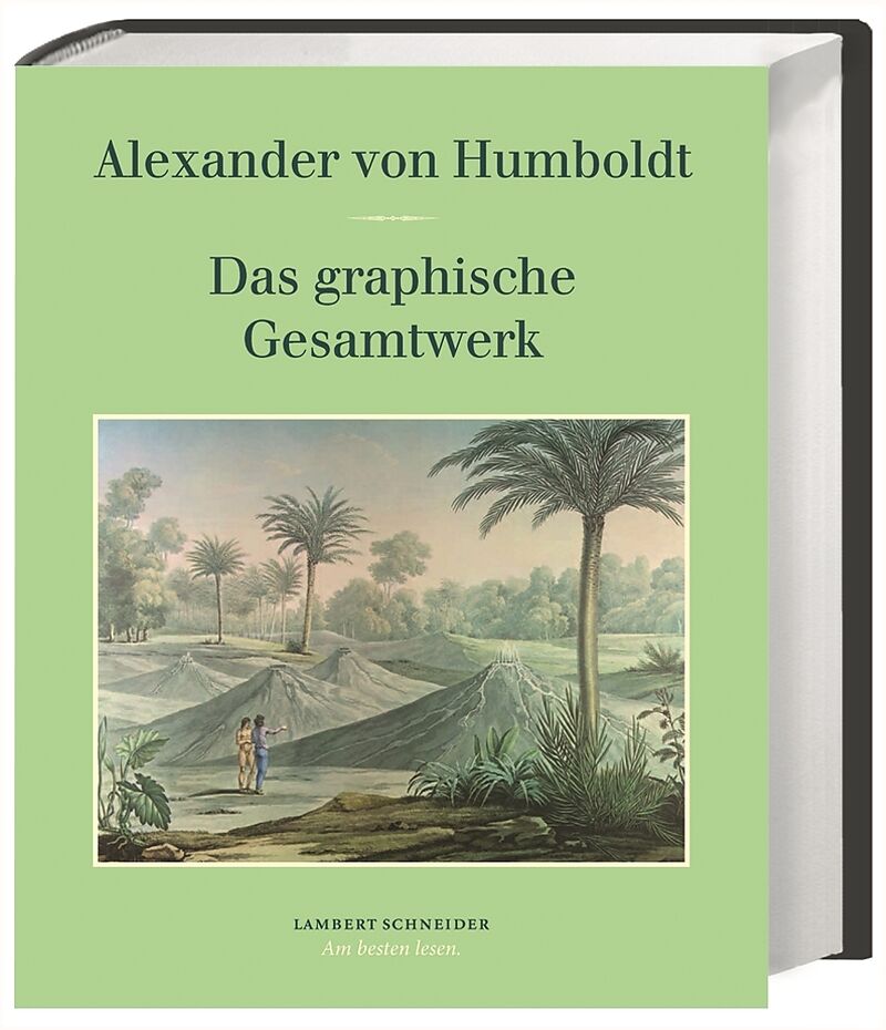 Alexander von Humboldt: Das grafische Gesamtwerk