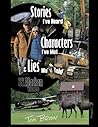 Stories I've Heard, Characters I've Met, & Lies We've Told: In My 44 Alaskan Years Stories I've Heard, Characters I've Met, & Lies We've Told: In My 44 Alaskan Years