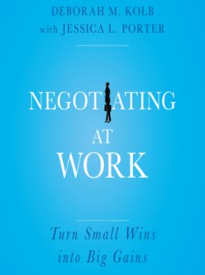 Negotiating at Work - Turn Small Wins into Big Gains