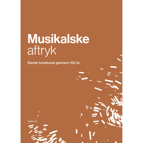 Musikalske aftryk. Dansk tonekunst gennem 150 år