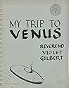 My Trip to Venus by Violet Gilbert