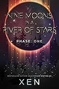 Nine Moons in a River of Stars: Phase One