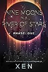 Nine Moons in a River of Stars: Phase One (Marrow, #1)