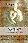 Waiting (Lee and Ezekiel’s Tale) by Harper Fox