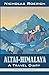 Altai-Himalaya: A Travel Diary