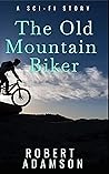The Old Mountain Biker (Not From Earth #4)