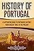 History of Portugal: A Capt...