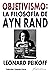 Objetivismo: La filosofía de Ayn Rand (Spanish Edition)
