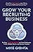 Grow Your Recruiting Busine...