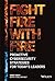 Fight Fire with Fire: Proactive Cybersecurity Strategies for Today's Leaders