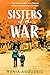 Sisters of the War: Two Remarkable True Stories of Survival and Hope in Syria