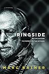 Ringside: My Life Outside The Ropes And The Octagon