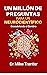 Un Millón de Preguntas Para Un Neurocientífico: Descubriendo El Cerebro (A Million Things To Ask A Neuroscientist: The Brain Made Easy nº 3) (Spanish Edition)