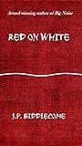 Red on White by J.P. Biddlecome