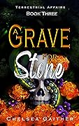 A Grave for Stone: Book Three of Terrestrial Affairs