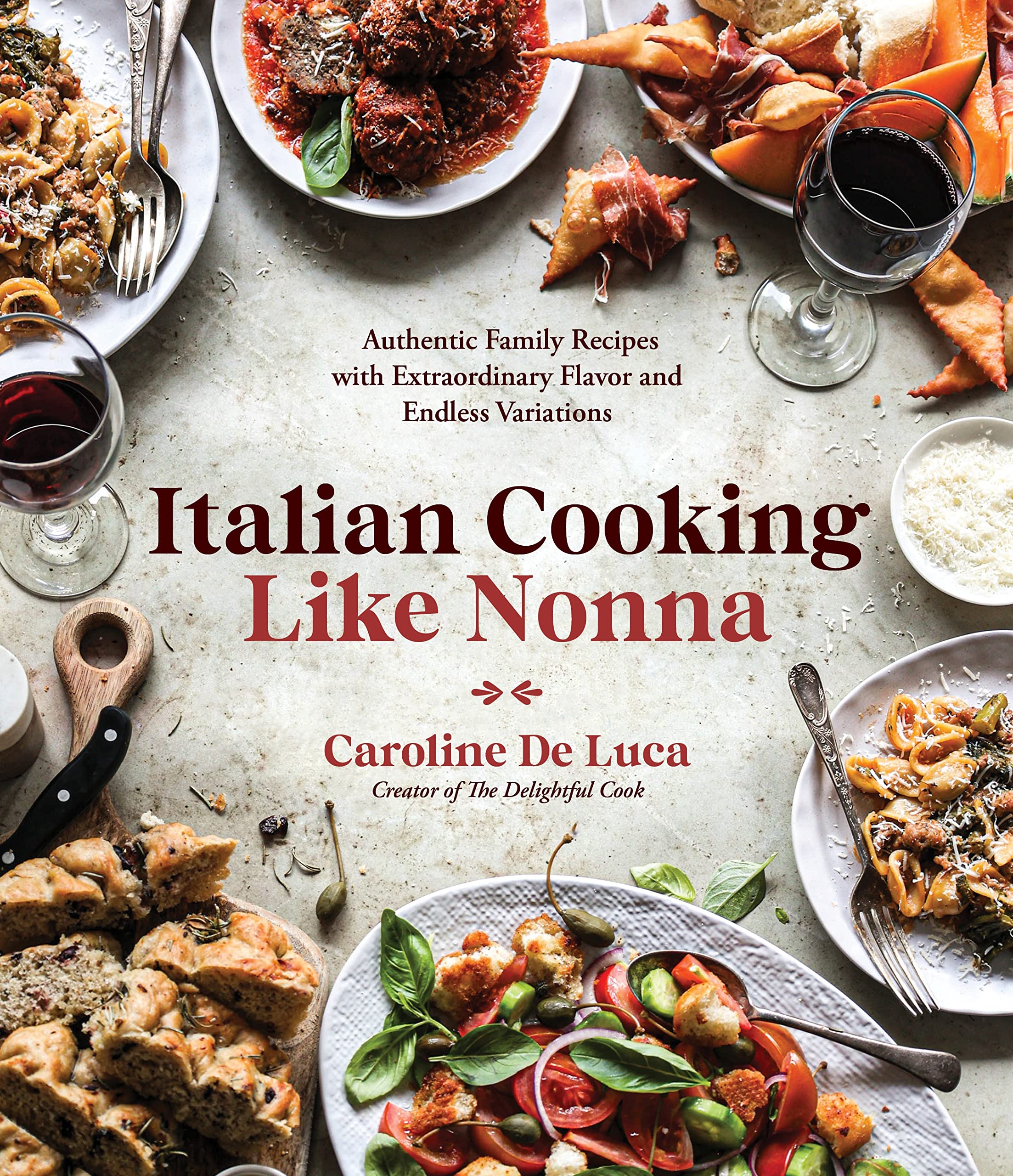 Italian Cooking Like Nonna: Authentic Family Recipes with Extraordinary Flavor and Endless Variations (Kindle Edition)