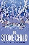 The Stone Child by David Alexander Robertson The Stone Child by David Alexander Robertson