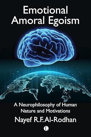 Emotional Amoral Egoism: A Neurophilosophy of Human Nature and Motivations