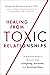 Healing from Toxic Relationships by Stephanie Moulton Sarkis