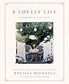 A Lovely Life: Savoring Simple Joys in Every Season A Lovely Life: Savoring Simple Joys in Every Season