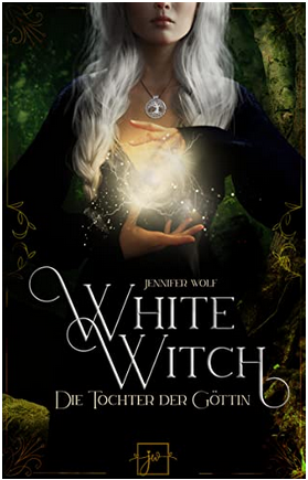 Die Tochter der Göttin (White Witch #1)