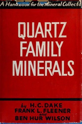 Quartz Family Minerals A Handbook for the Mineral Collector