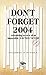 Don't Forget 2004 by Jayshree Sundar