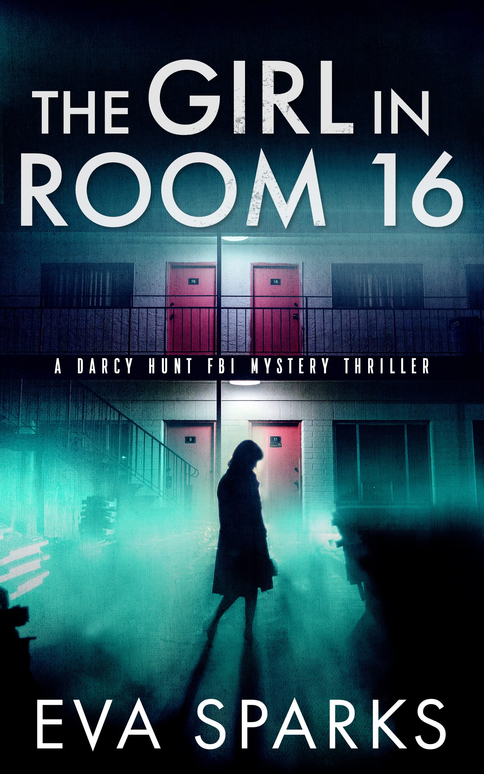 The Girl in Room 16 (Darcy Hunt FBI Mystery Suspense Thriller #1)