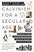 Calvinism for a Secular Age...