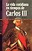 La vida cotidiana en tiempos de Carlos III