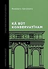 Kā būt konservatīvam