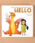 How to Teach your Dragon to Say Hello