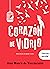 Corazón de vidrio (Biblioteca Vasconcelos) (Spanish Edition)