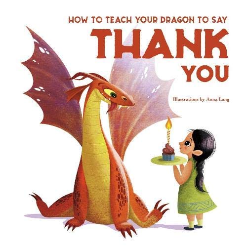 How to Teach your Dragon to Say Thank You (Board book)