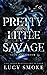 Pretty Little Savage (Sick Boys, #1)