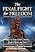 The Final Fight for Freedom: How to Save Our Country from Chaos and War