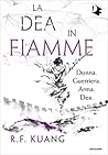 La dea in fiamme by R.F. Kuang La dea in fiamme by R.F. Kuang