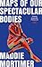 Maps of Our Spectacular Bodies by Maddie Mortimer