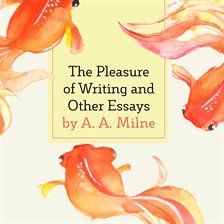 The Pleasure of Writing and Other Essays (Audiobook)