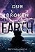Our Broken Earth (YA Verse)