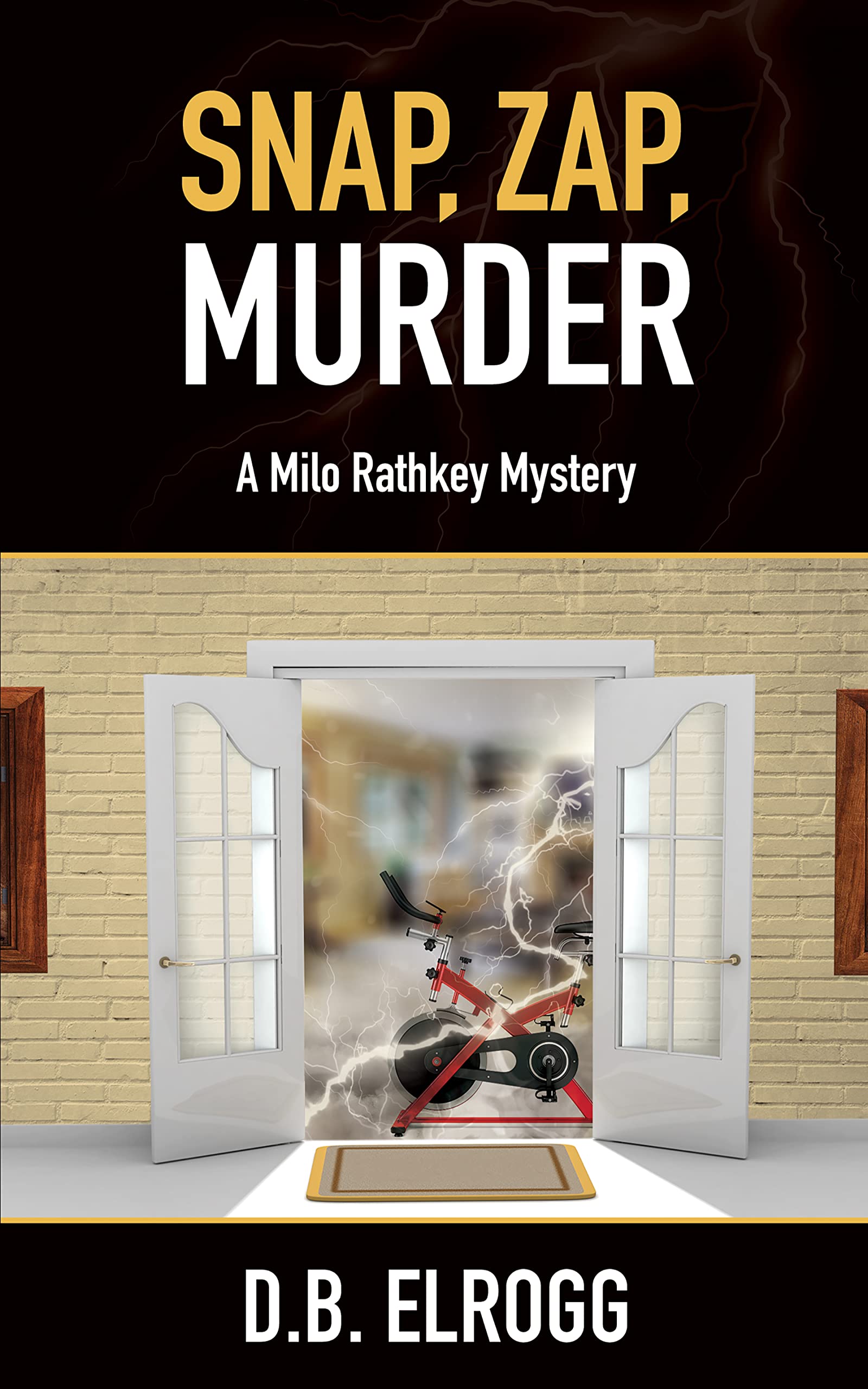 Snap, Zap, Murder: A Milo Rathkey Mystery (Kindle Edition)