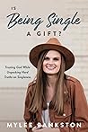 Is Being Single a Gift? by Mylee Bankston